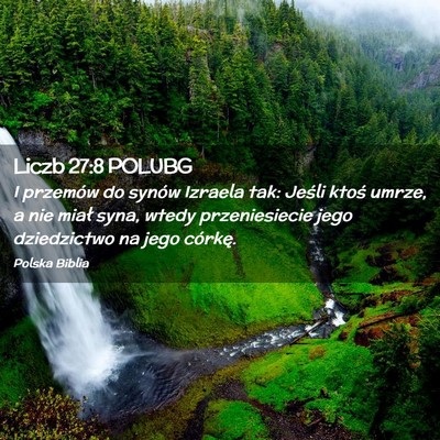 Picture 02 - Liczb 27:8 POLUBG - I przemów do synów Izraela tak: Jeśli ktoś - Bible Verse Picture