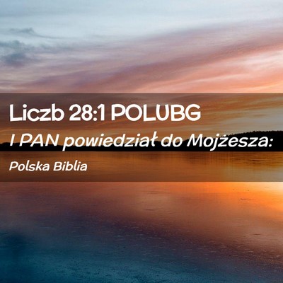 Picture 02 - Liczb 28:1 POLUBG - I PAN powiedział do - Bible Verse Picture