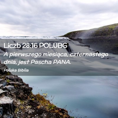 Picture 02 - Liczb 28:16 POLUBG - A pierwszego miesiąca, czternastego dnia, jest - Bible Verse Picture