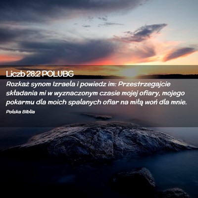 Picture 02 - Liczb 28:2 POLUBG - Rozkaż synom Izraela i powiedz im: - Bible Verse Picture