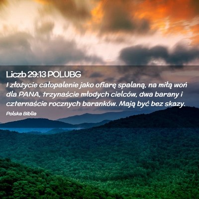 Picture 02 - Liczb 29:13 POLUBG - I złożycie całopalenie jako ofiarę spalaną, - Bible Verse Picture