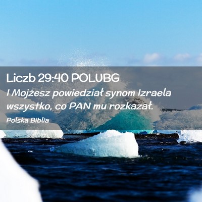 Picture 02 - Liczb 29:40 POLUBG - I Mojżesz powiedział synom Izraela wszystko, co - Bible Verse Picture