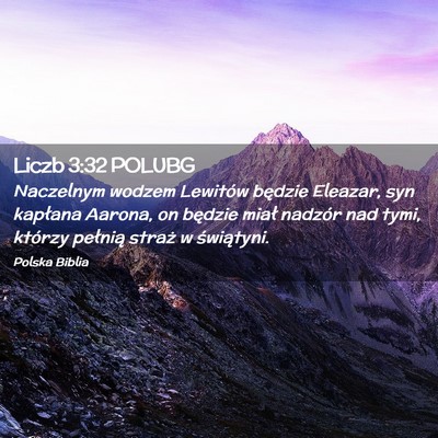Picture 02 - Liczb 3:32 POLUBG - Naczelnym wodzem Lewitów będzie Eleazar, syn - Bible Verse Picture