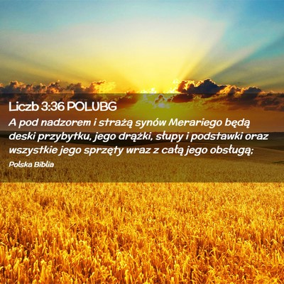 Picture 02 - Liczb 3:36 POLUBG - A pod nadzorem i strażą synów Merariego będą - Bible Verse Picture