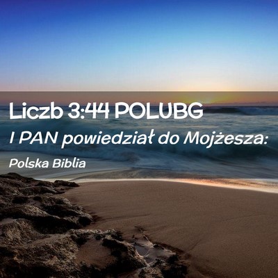 Picture 02 - Liczb 3:44 POLUBG - I PAN powiedział do - Bible Verse Picture