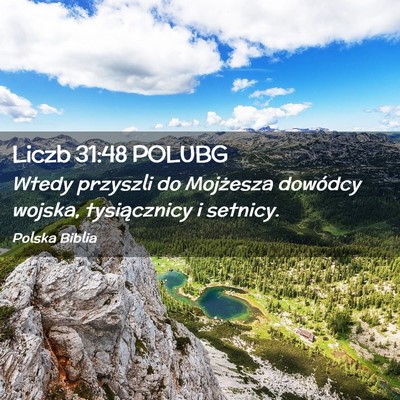 Picture 02 - Liczb 31:48 POLUBG - Wtedy przyszli do Mojżesza dowódcy wojska, - Bible Verse Picture
