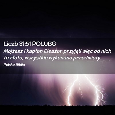 Picture 02 - Liczb 31:51 POLUBG - Mojżesz i kapłan Eleazar przyjęli więc od - Bible Verse Picture