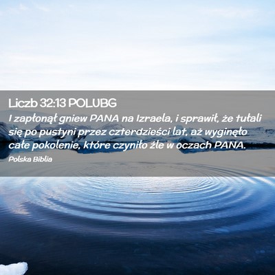 Picture 02 - Liczb 32:13 POLUBG - I zapłonął gniew PANA na Izraela, i sprawił, - Bible Verse Picture