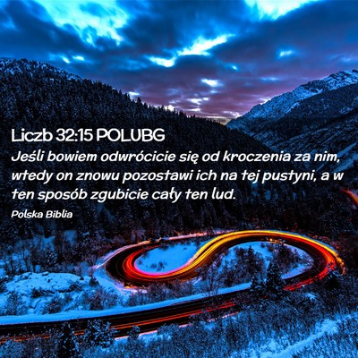 Picture 02 - Liczb 32:15 POLUBG - Jeśli bowiem odwrócicie się od kroczenia za - Bible Verse Picture
