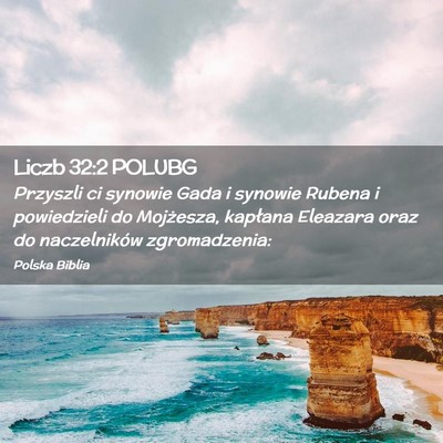 Picture 02 - Liczb 32:2 POLUBG - Przyszli ci synowie Gada i synowie Rubena i - Bible Verse Picture