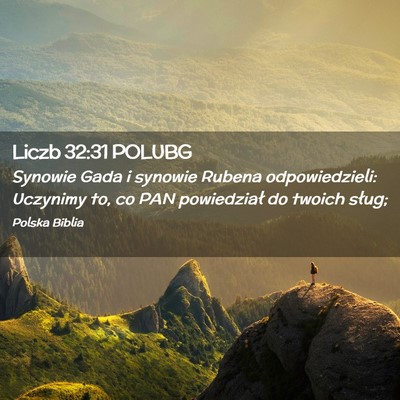 Picture 02 - Liczb 32:31 POLUBG - Synowie Gada i synowie Rubena odpowiedzieli: - Bible Verse Picture