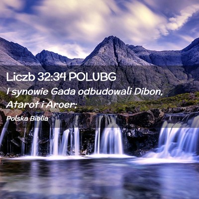 Picture 02 - Liczb 32:34 POLUBG - I synowie Gada odbudowali Dibon, Atarot i - Bible Verse Picture