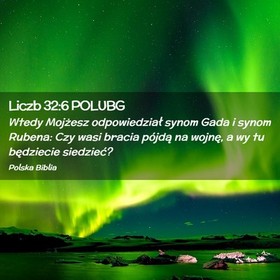 Picture 02 - Liczb 32:6 POLUBG - Wtedy Mojżesz odpowiedział synom Gada i synom - Bible Verse Picture