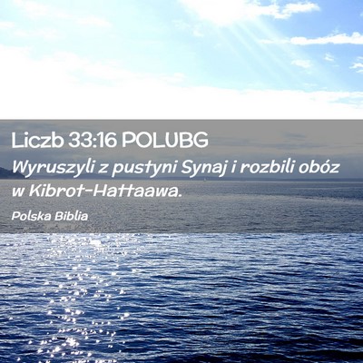 Picture 02 - Liczb 33:16 POLUBG - Wyruszyli z pustyni Synaj i rozbili obóz w - Bible Verse Picture