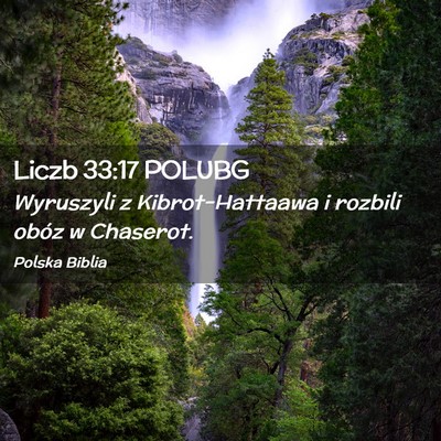 Picture 02 - Liczb 33:17 POLUBG - Wyruszyli z Kibrot-Hattaawa i rozbili obóz w - Bible Verse Picture
