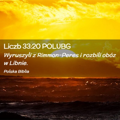 Picture 02 - Liczb 33:20 POLUBG - Wyruszyli z Rimmon-Peres i rozbili obóz w - Bible Verse Picture