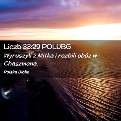 Picture 02 - Liczb 33:29 POLUBG - Wyruszyli z Mitka i rozbili obóz w - Bible Verse Picture