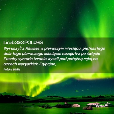 Picture 02 - Liczb 33:3 POLUBG - Wyruszyli z Ramses w pierwszym miesiącu, - Bible Verse Picture