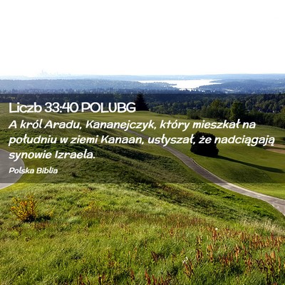 Picture 02 - Liczb 33:40 POLUBG - A król Aradu, Kananejczyk, który mieszkał na - Bible Verse Picture