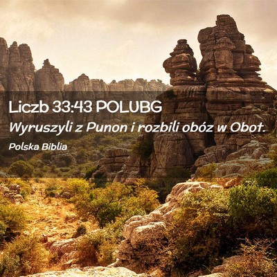 Picture 02 - Liczb 33:43 POLUBG - Wyruszyli z Punon i rozbili obóz w - Bible Verse Picture