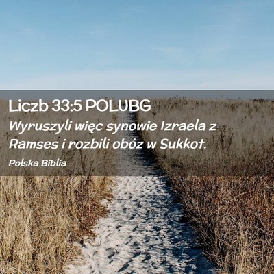 Picture 02 - Liczb 33:5 POLUBG - Wyruszyli więc synowie Izraela z Ramses i - Bible Verse Picture