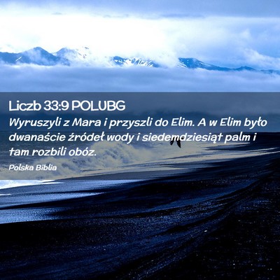 Picture 02 - Liczb 33:9 POLUBG - Wyruszyli z Mara i przyszli do Elim. A w Elim - Bible Verse Picture