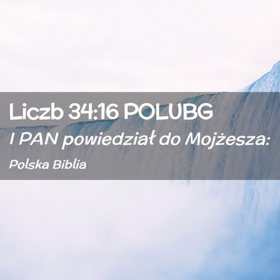 Picture 02 - Liczb 34:16 POLUBG - I PAN powiedział do - Bible Verse Picture