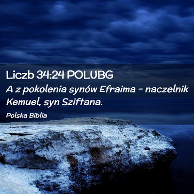 Picture 02 - Liczb 34:24 POLUBG - A z pokolenia synów Efraima – naczelnik - Bible Verse Picture