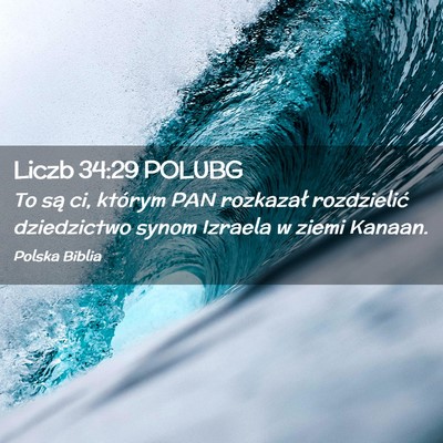 Picture 02 - Liczb 34:29 POLUBG - To są ci, którym PAN rozkazał rozdzielić - Bible Verse Picture
