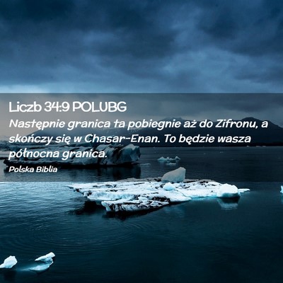 Picture 02 - Liczb 34:9 POLUBG - Następnie granica ta pobiegnie aż do Zifronu, a - Bible Verse Picture