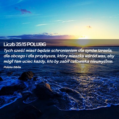 Picture 02 - Liczb 35:15 POLUBG - Tych sześć miast będzie schronieniem dla - Bible Verse Picture
