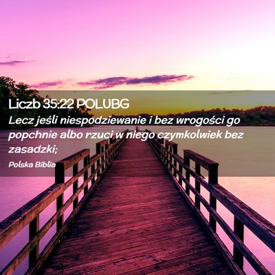 Picture 02 - Liczb 35:22 POLUBG - Lecz jeśli niespodziewanie i bez wrogości go - Bible Verse Picture