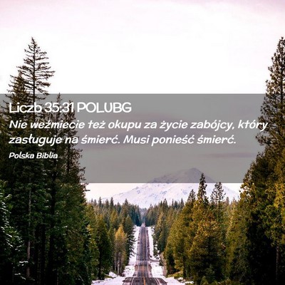 Picture 02 - Liczb 35:31 POLUBG - Nie weźmiecie też okupu za życie zabójcy, - Bible Verse Picture