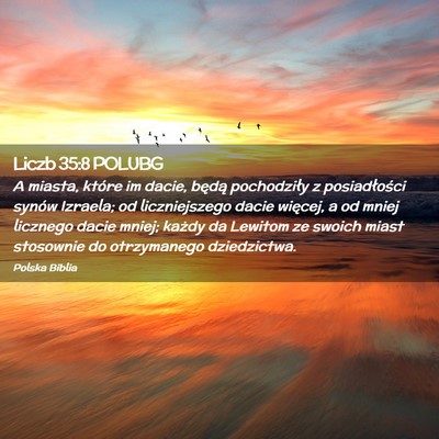Picture 02 - Liczb 35:8 POLUBG - A miasta, które im dacie, będą pochodziły z - Bible Verse Picture