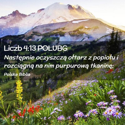 Picture 02 - Liczb 4:13 POLUBG - Następnie oczyszczą ołtarz z popiołu i - Bible Verse Picture