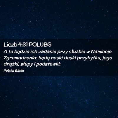 Picture 02 - Liczb 4:31 POLUBG - A to będzie ich zadanie przy służbie w - Bible Verse Picture