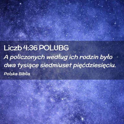 Picture 02 - Liczb 4:36 POLUBG - A policzonych według ich rodzin było dwa - Bible Verse Picture