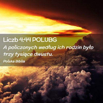Picture 02 - Liczb 4:44 POLUBG - A policzonych według ich rodzin było trzy - Bible Verse Picture