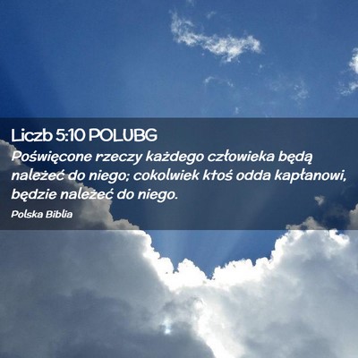 Picture 02 - Liczb 5:10 POLUBG - Poświęcone rzeczy każdego człowieka będą - Bible Verse Picture