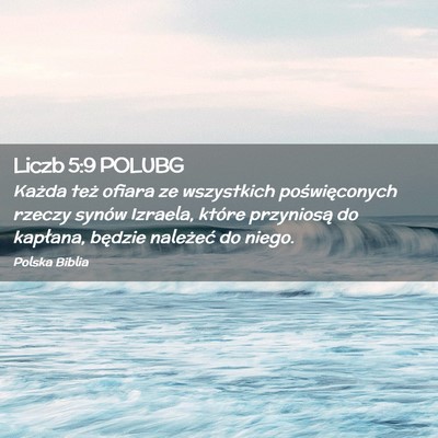 Picture 02 - Liczb 5:9 POLUBG - Każda też ofiara ze wszystkich poświęconych - Bible Verse Picture