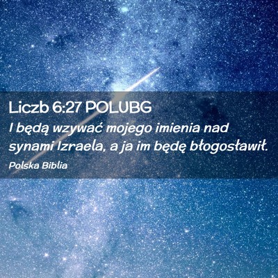 Picture 02 - Liczb 6:27 POLUBG - I będą wzywać mojego imienia nad synami - Bible Verse Picture