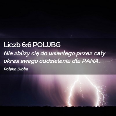 Picture 02 - Liczb 6:6 POLUBG - Nie zbliży się do umarłego przez cały okres - Bible Verse Picture