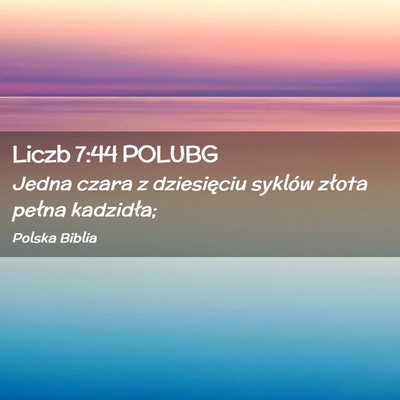 Picture 02 - Liczb 7:44 POLUBG - Jedna czara z dziesięciu syklów złota pełna - Bible Verse Picture