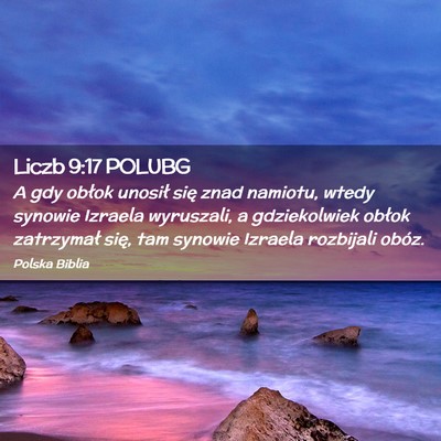 Picture 02 - Liczb 9:17 POLUBG - A gdy obłok unosił się znad namiotu, wtedy - Bible Verse Picture