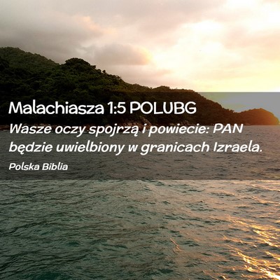 Picture 02 - Malachiasza 1:5 POLUBG - Wasze oczy spojrzą i powiecie: PAN będzie - Bible Verse Picture
