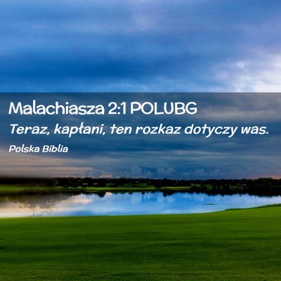 Picture 02 - Malachiasza 2:1 POLUBG - Teraz, kapłani, ten rozkaz dotyczy - Bible Verse Picture