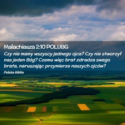 Picture 02 - Malachiasza 2:10 POLUBG - Czy nie mamy wszyscy jednego ojca? Czy nie - Bible Verse Picture