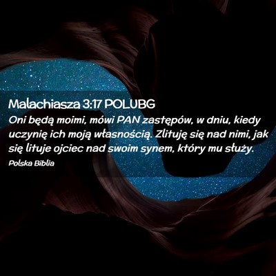 Picture 02 - Malachiasza 3:17 POLUBG - Oni będą moimi, mówi PAN zastępów, w dniu, - Bible Verse Picture