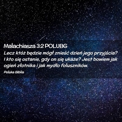 Picture 02 - Malachiasza 3:2 POLUBG - Lecz któż będzie mógł znieść dzień jego - Bible Verse Picture