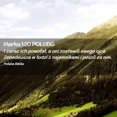 Picture 02 - Marka 1:20 POLUBG - I zaraz ich powołał, a oni zostawili swego ojca - Bible Verse Picture